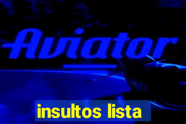 insultos lista